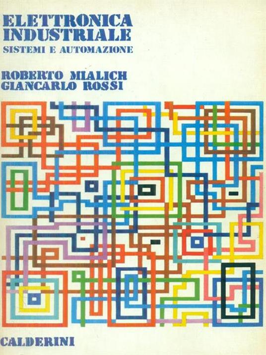 Elettronica industriale. Sistemi e automazione - Volume 2 Applicazioni - Roberto Mialich - copertina
