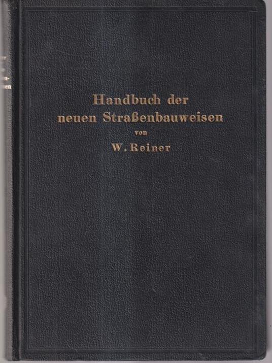 Handbuch der neuen strassenbauweisen - W. Reiner - copertina