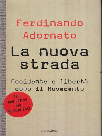 La La nuova strada. Occidente e libertà dopo il Novecento - Ferdinando Adornato - copertina