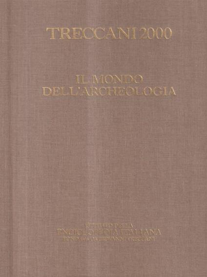 Treccani 2000 Il mondo dell'archeologia 3 voll. - Sabatino Moscati - copertina