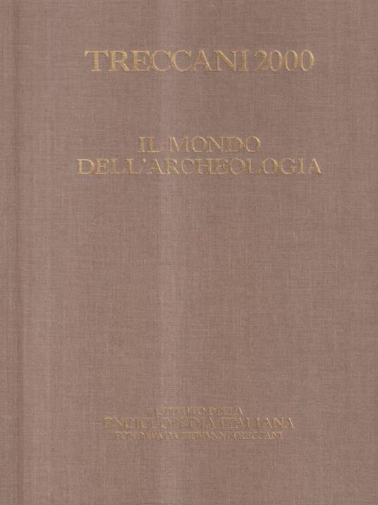 Treccani 2000 Il mondo dell'archeologia 3 voll. - Sabatino Moscati - copertina