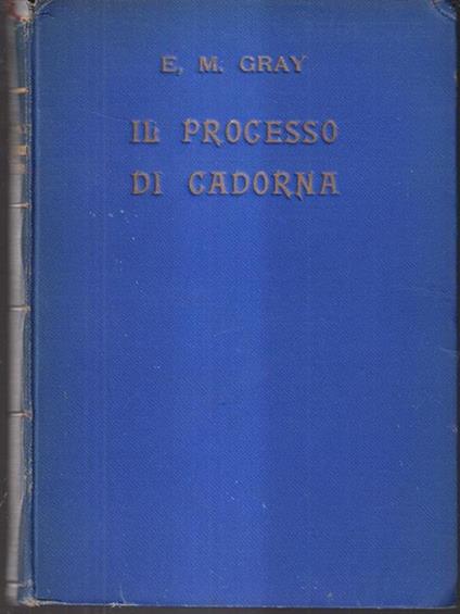 Il processo di Cadorna - Ezio M. Gray - copertina