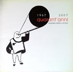 1967-2007 Quarant'anni - Galleria d'Arte Il Vicolo