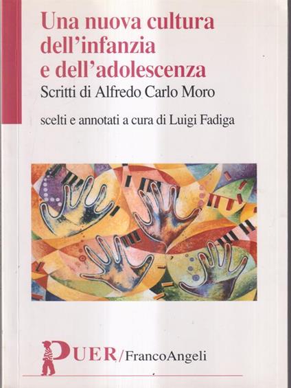 Una nuova cultura dell'infanzia e dell'adolescenza - Alfredo Carlo Moro - copertina
