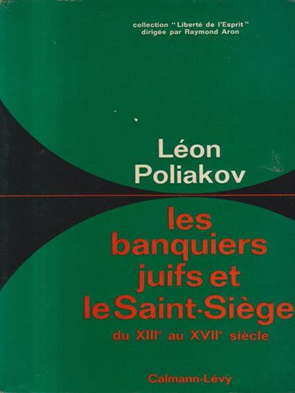 Les banquiers juifs et le Saint Siege - Leon Poliakov - copertina