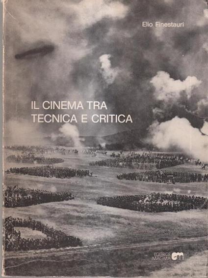 Il cinema tra tecnica e critica - Elio Finestauri - copertina