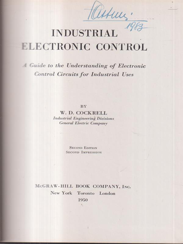 Industrial Electronic Control. A Guide to the Understanding of Electronic Control Circuits for Indsutrial Uses