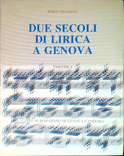 Due secoli di lirica a Genova. 2 Volumi - Edilio Frassoni - copertina