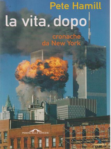 La vita, dopo. Cronache da New York - Pete Hamill - copertina