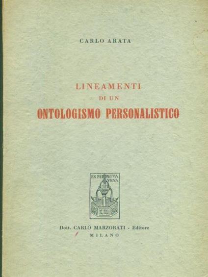 Lineamenti di un ontologismo personalistico - Carlo Arata - copertina