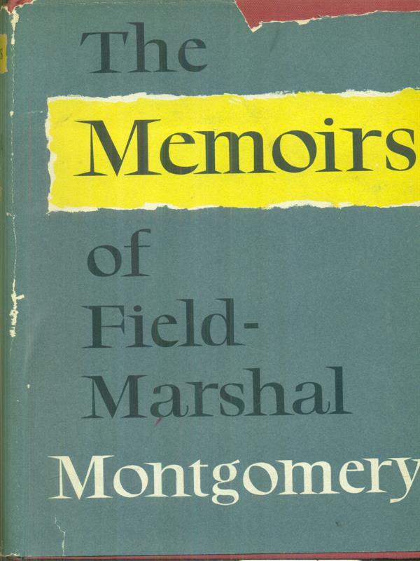 The memoirs of field-marshal the viscount Montgomery of Alamein
