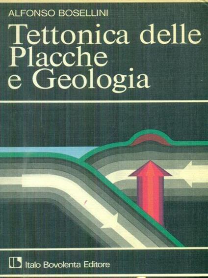 Tettonica delle Placche e GeologiaTettonica delle Placche e Geologia - Alfonso Bosellini - copertina