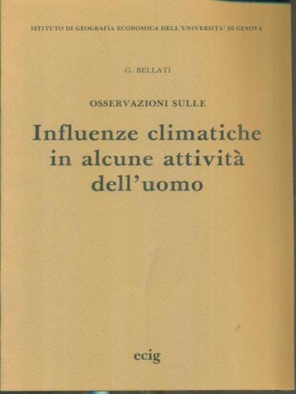 Influenze climatiche in alcune attivita' dell'uomo - G. Angelo Bellati - copertina