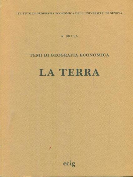 Temi di geografia economia: La Terra - A. Brusa - copertina