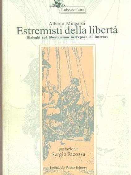 Estremisti della libertà - Alberto Mingardi - copertina