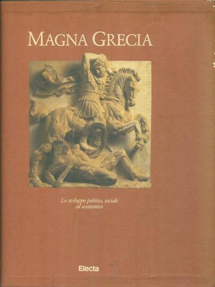Magna Grecia Lo sviluppo politico, sociale ed economico - Giovanni Pugliese Carratelli - copertina