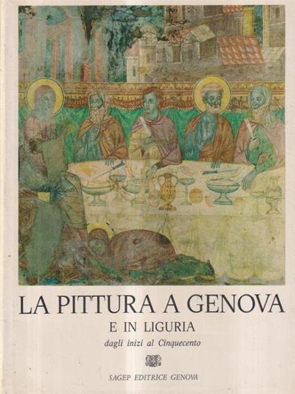 La pittura a Genova e in Liguria. Dagli inizi al Cinquecento - copertina