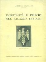 L' ospitalita' ai principi nel palazzo Trecchi