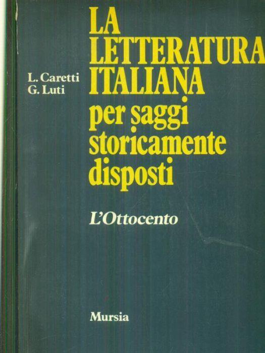 La letteratura italiana per saggi storicamente disposti. L'Ottocento - Lanfranco Caretti - copertina