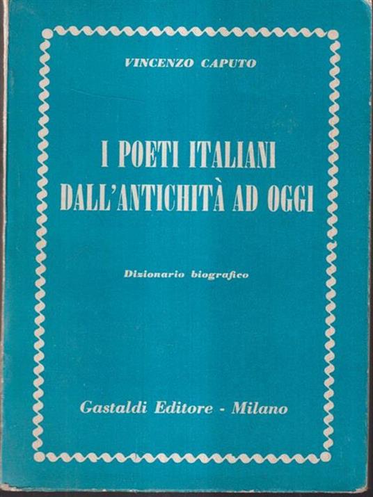 I poeti italiani dall'antichità ad oggi - Vincenzo Caputo - copertina