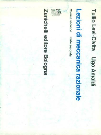 Lezioni di meccanica razionale 2 vol. - 2 parti - Tullio Levi Civita - copertina