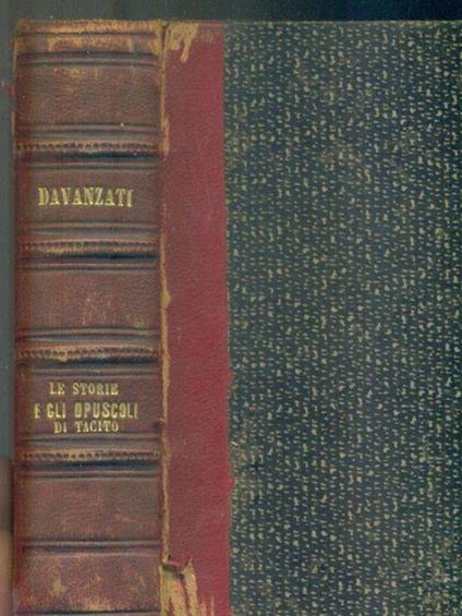 Le storie la Germania, la vita d'Agricola e il dialogo della perduta eloquenza - P. Cornelio Tacito - copertina