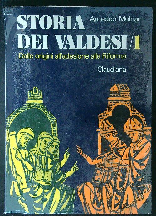 Storia dei Valdesi. Volume 1