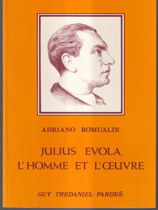 Julius Evola, l'homme et l'oeuvre - Adriano Romualdi - copertina