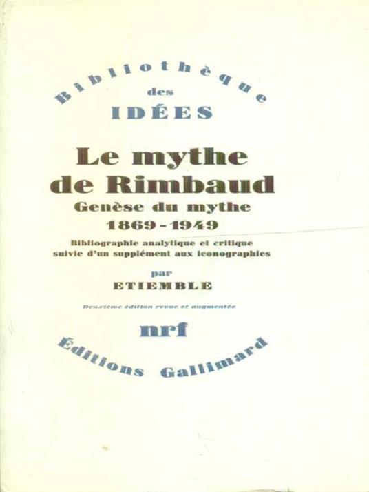 Le mythe de Rimbaud Genese du mythe 1869 - 1949 - René Etiemble - copertina