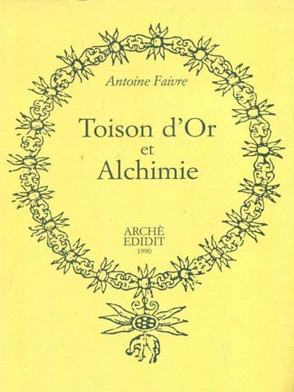 Toison d'Or et Alchimie - Antoine Faivre - copertina