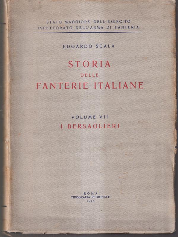 Storia delle fanterie italiane. Vol VII - I Bersaglieri
