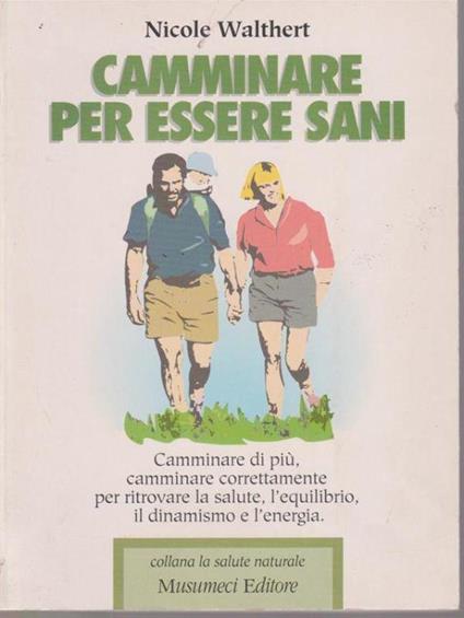 Camminare per essere sani - Nicole Walthert - copertina