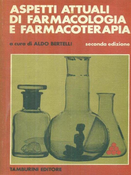 Aspetti attuali di farmacologia e farmacoterapia - Aldo Berselli - copertina