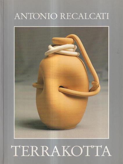 Antonio Recalcati Terrakotta - copertina