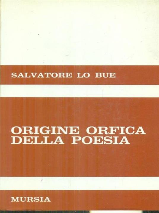 Origine orfica della poesia - Salvatore Lo Bue - copertina