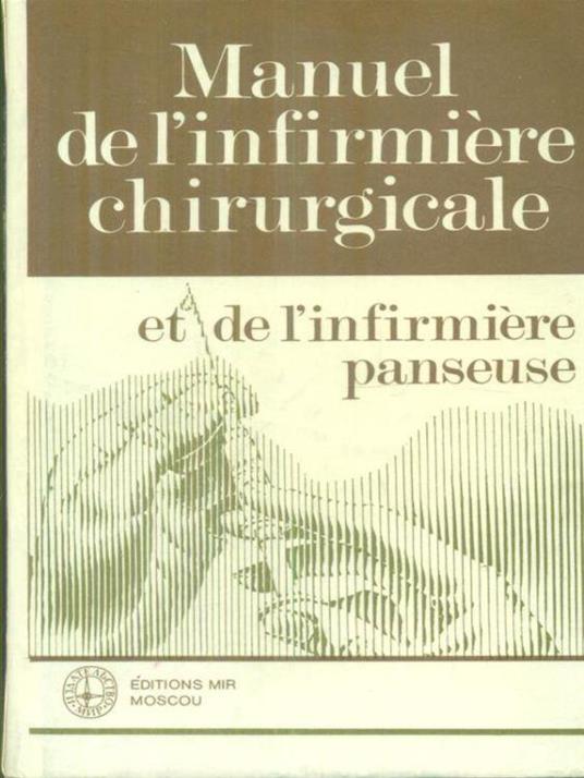 Manuel de l'infirmiere chirurgicale e de l'infirmiere panseuse - copertina
