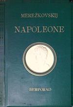 Napoleone. L'uomo la sua vita e la sua storia