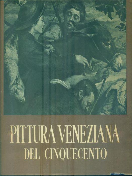 Pittura veneziana del Cinquecento. Volume 2 - Rodolfo Pallucchini - copertina
