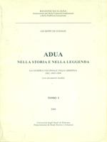 Adua nella storia e nella leggenda. Tomo 1