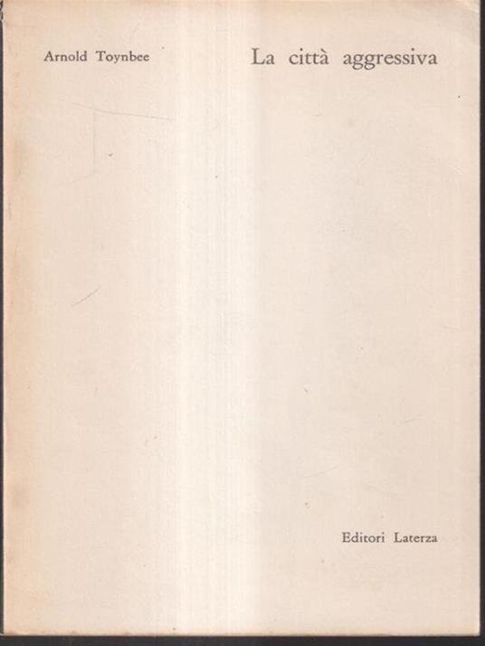 La città aggressiva - Arnold Tonybee - copertina