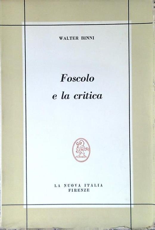Foscolo e la critica - Walter Binni - copertina