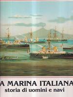 La marina italiana storia di uomini e navi