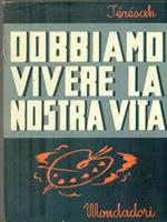 Dobbiamo vivere la nostra vita