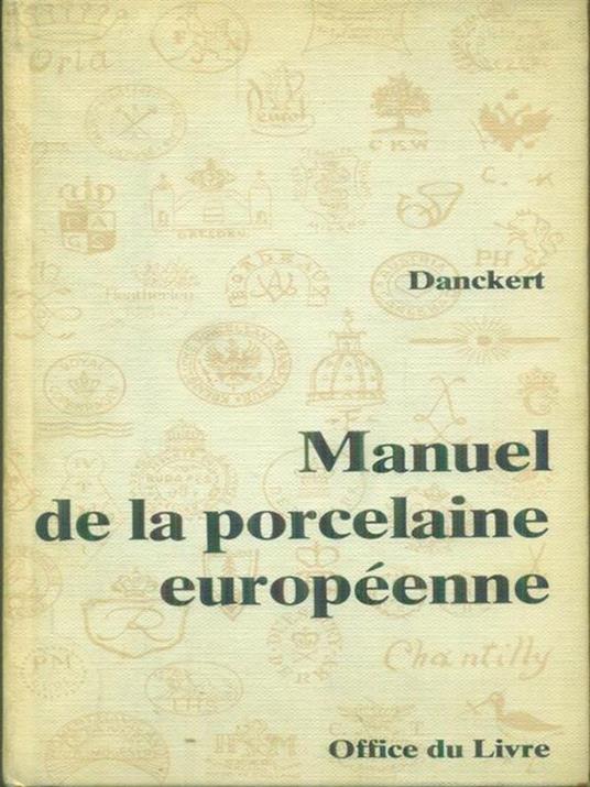 Manuel de la porcelaine europeenne - Ludwig Danckert - copertina