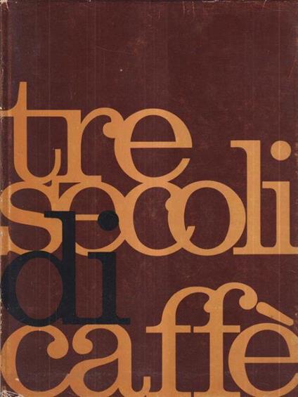 Tre secoli di caffè - copertina