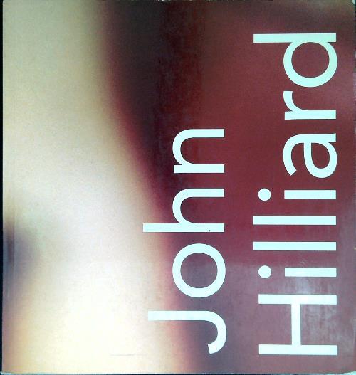 John Hilliard. Opere 1969-2000