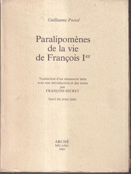 Paralipomenes de la vie de Francois I - Guillaume Postel - copertina