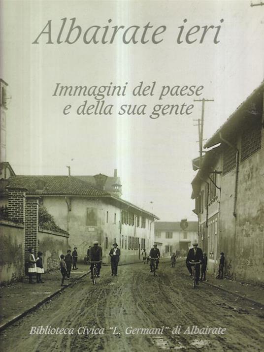 Albairate ieri. Immagini del paese e della sua gente - Mario Comincini - copertina