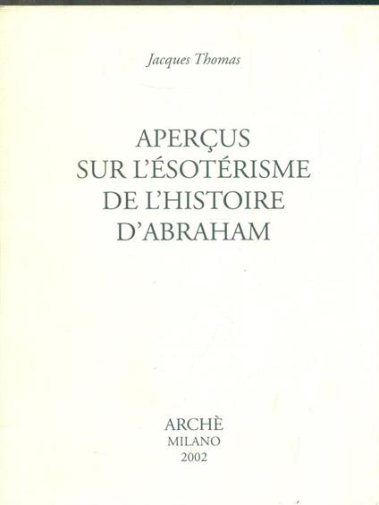 Aperçus sur l'ésotérisme de l'histoire d'Abraham - Jacques Thomas - copertina
