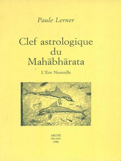 Clef Astrologique du Maharabharata. l'Ere Nouvelle - Paule Lerner - copertina